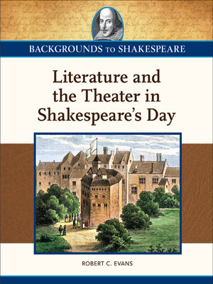 cover image of Literature and the Theater in Shakespeare's Day